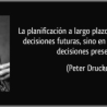 frase-la-planificacion-a-largo-plazo-no-es-pensar-en-decisiones-futuras-sino-en-el-futuro-de-las-peter-drucker-151791